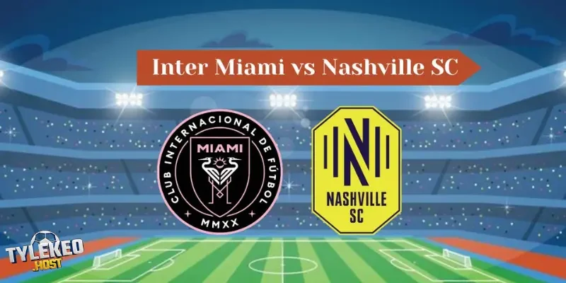 Soi kèo nhà cái Inter Miami vs Nashville SC