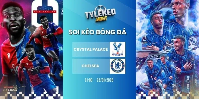 Tỷ lệ kèo nhà cái Crystal Palace vs Chelsea