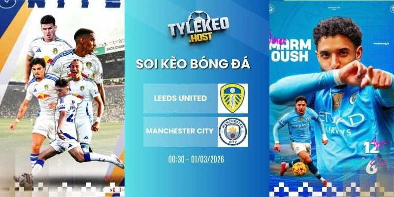 Soi kèo nhà cái Leeds United vs Manchester City - NHA, 01/03/2026