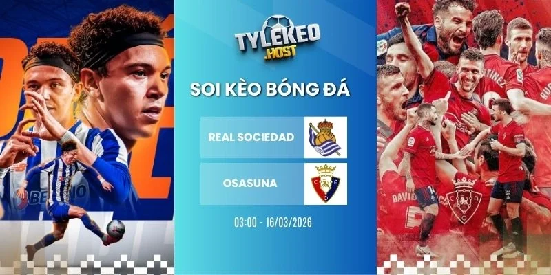 soi keo ty le Real Sociedad vs Osasuna - La Liga, 16/03/2026