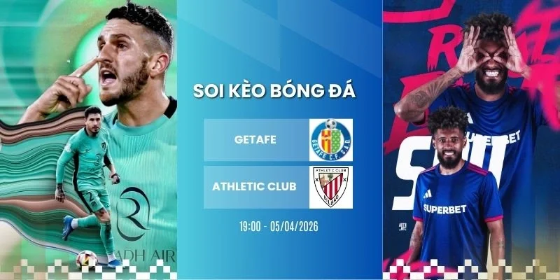 soi ty le keo Getafe vs Athletic Club - La Liga, 05/04/2026