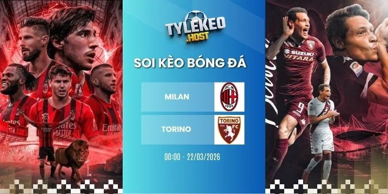 Soi tỷ lệ kèo nhà cái AC Milan vs Torino - Serie A, 22/03/2026