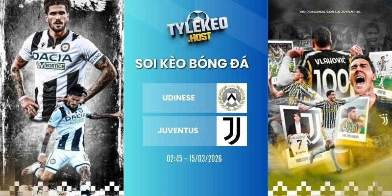 soi keo ty le Udinese vs Juventus - Serie A, 15/03/2026