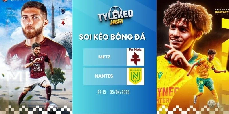Soi kèo nhà cái Metz vs Nantes - Ligue 1, 05/04/2026