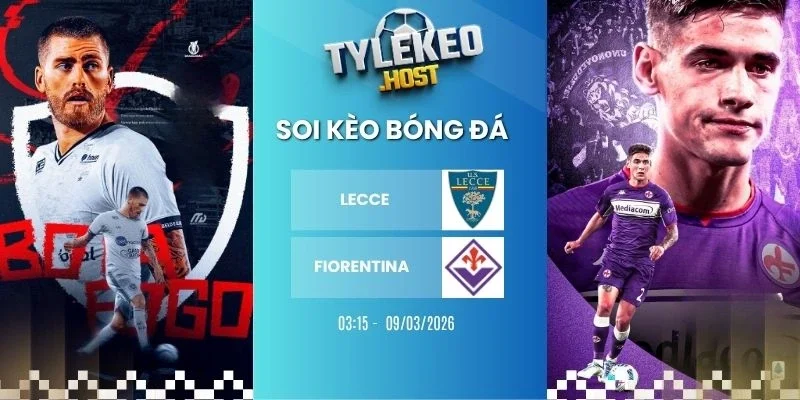 Ty le keo Lecce vs Fiorentina - Serie A, 21/04/2026