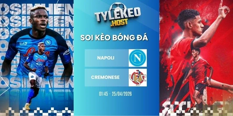 Ty le keo Napoli vs Cremonese - Serie A, 25/04/2026