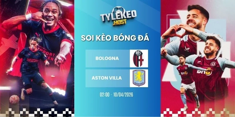 Tỷ lệ kèo nhà cái Bologna vs Aston Villa - C2, 10/04/2026