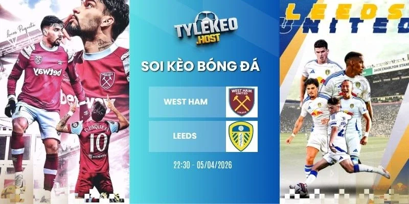 Tỷ lệ kèo nhà cái West Ham vs Leeds - FA Cup, 05/04/2026