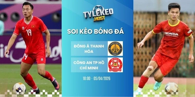 Ty le keo Thanh Hóa vs TP Hồ Chí Minh - V League, 05/04/2026