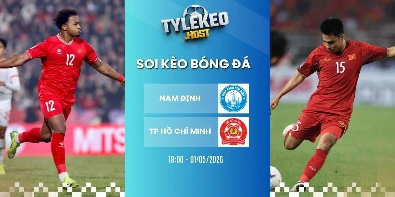 Ty le keo Thép Xanh Nam Định vs CA TP HCM - V-League, 01/05/2026