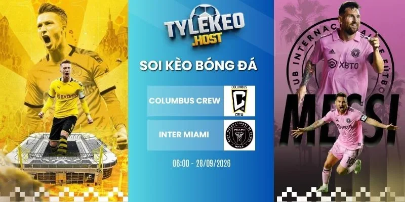 Tỷ lệ kèo Columbus Crew vs Inter Miami - MLS, 28/09/2026