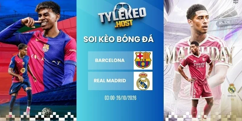 Kèo nhà cái Barcelona vs Real Madrid, La Liga - 26/10/2026