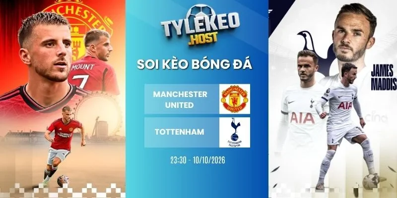 Kèo nhà cái Manchester United vs Tottenham - NHA, 10/10 /2026
