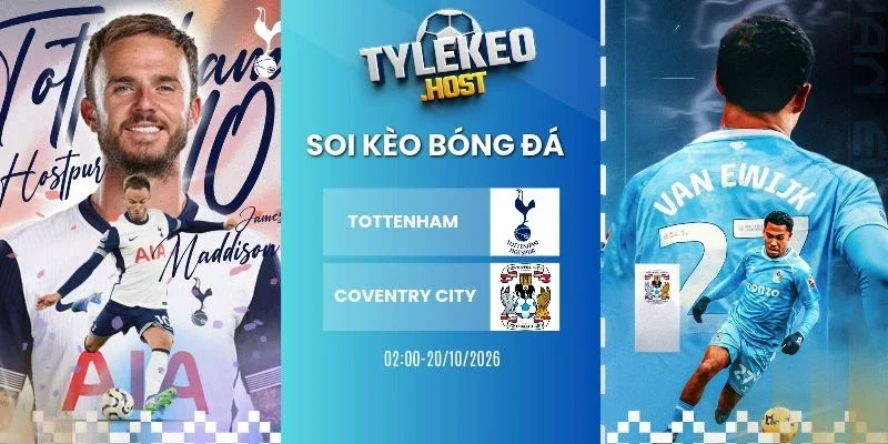 Soi kèo bóng đá Tottenham vs Coventry City - NHA, 20/10/2026