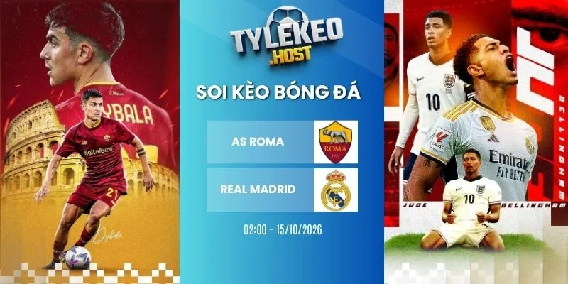 Tỷ lệ kèo AS Roma vs Real Madrid - C1, 15/10/2026